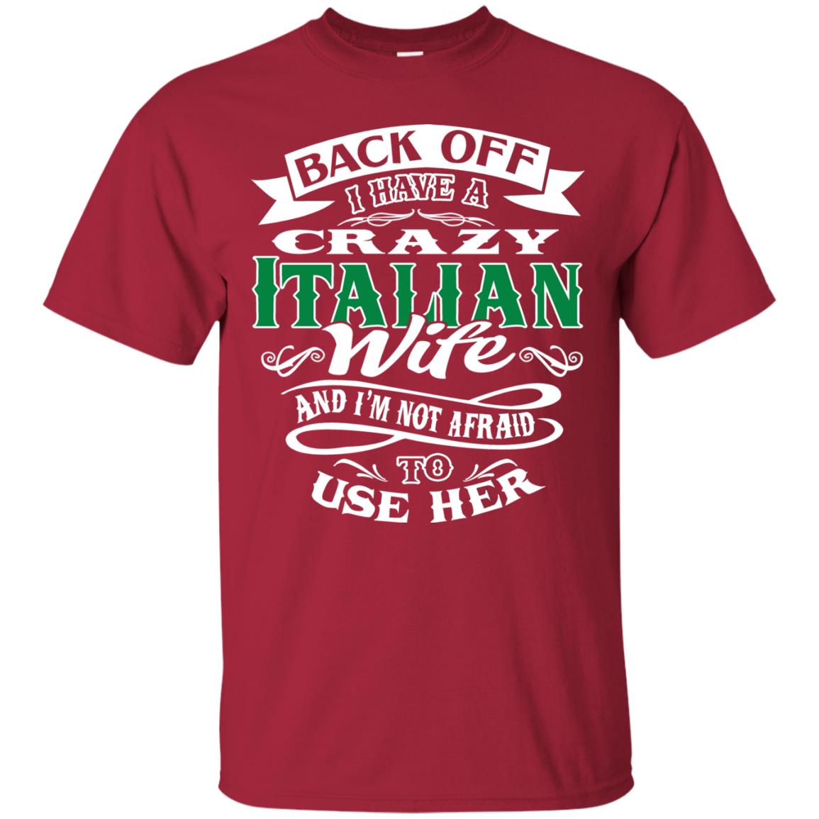 Back Off I Have A Crazy Italian Wife And Im Not Afaird To Use Her Cardinal