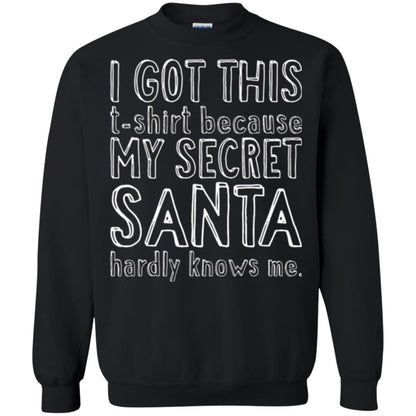 Christmas T-shirt I Got This T-shirt Because My Secret Santa Hardly Knows Me Black