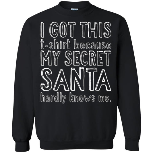 Christmas T-shirt I Got This T-shirt Because My Secret Santa Hardly Knows Me Black