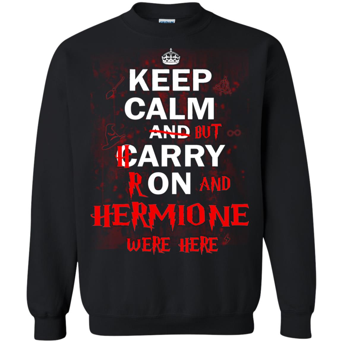 Keep Calm But Harry Ron And Hermione Were Here