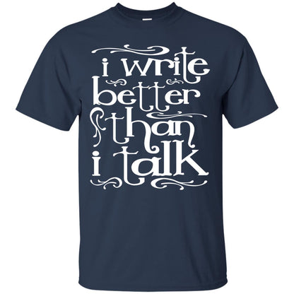 I Write Better Than I Talk Shirts Navy