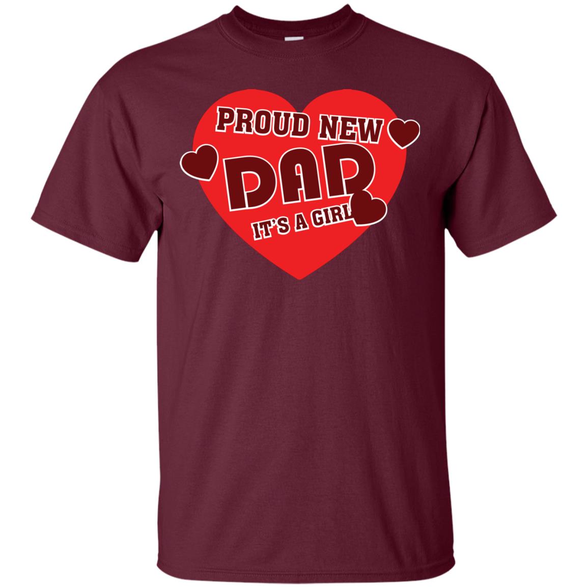 Proud New Dad It’s A Girl Daddy T-shirt Maroon