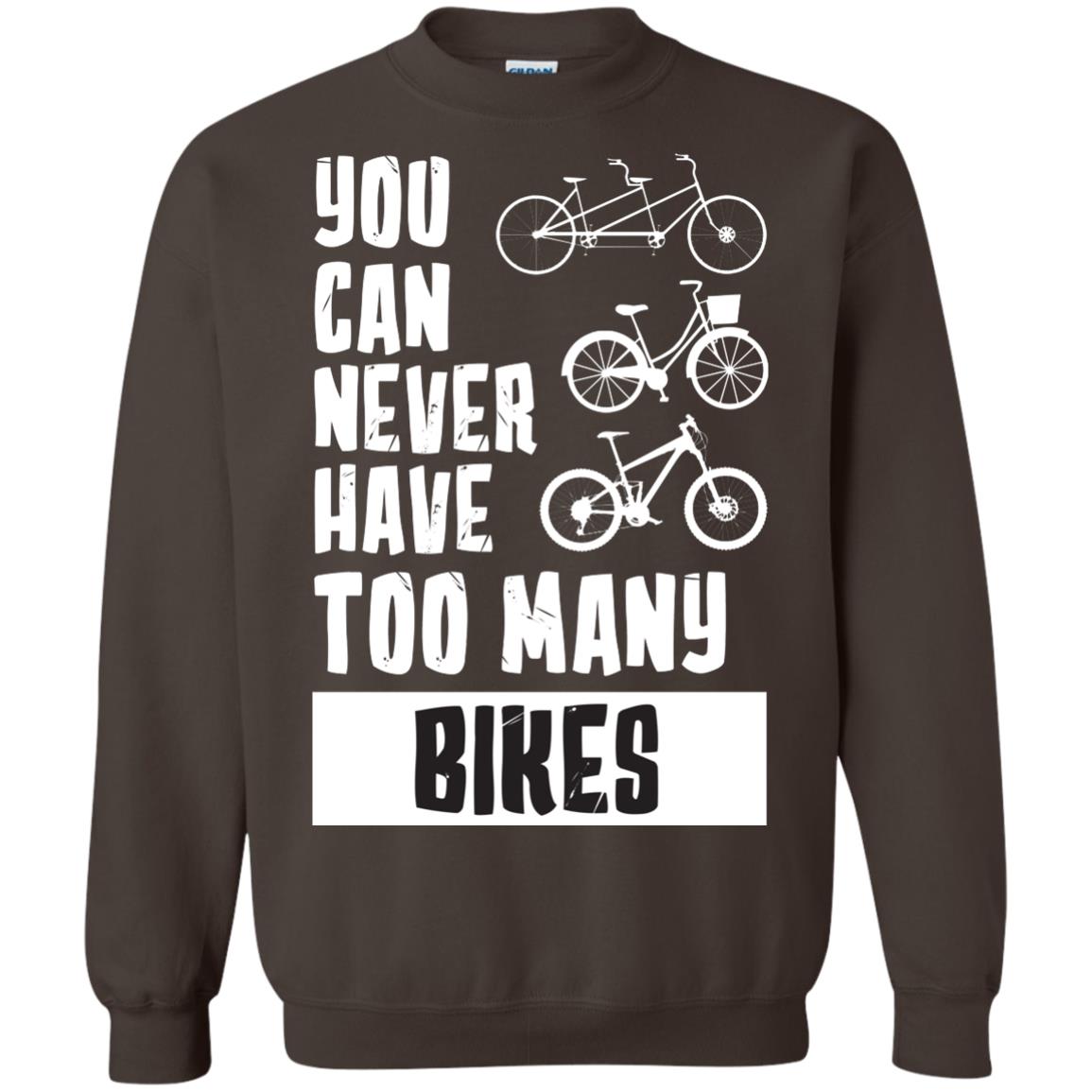 You Can Never Have Too Many Bikes Shirt Dark Chocolate