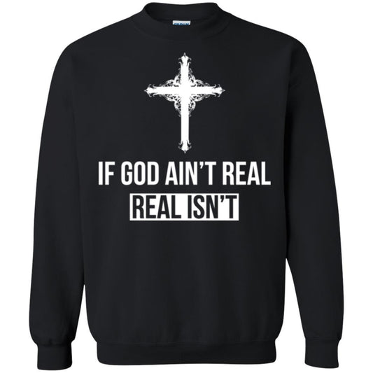 Christian T-shirt If God Ain't Real Real Isn't Black