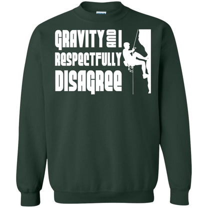Funny Climbing T-shirt Gravity And I Disagree Forest Green