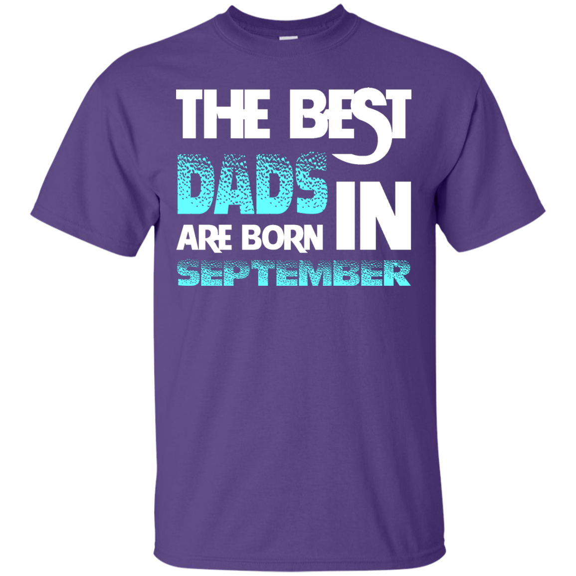 Daddy T-shirt The Best Dads Are Born In September Purple
