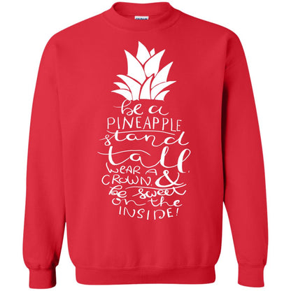 Be A Pineapple Stand Tall Wear A Crown And Be Sweet On The Inside Best Quote Shirt Red