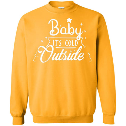 Baby It's Cold Outside X-mas Quote Gift Shirt Gold