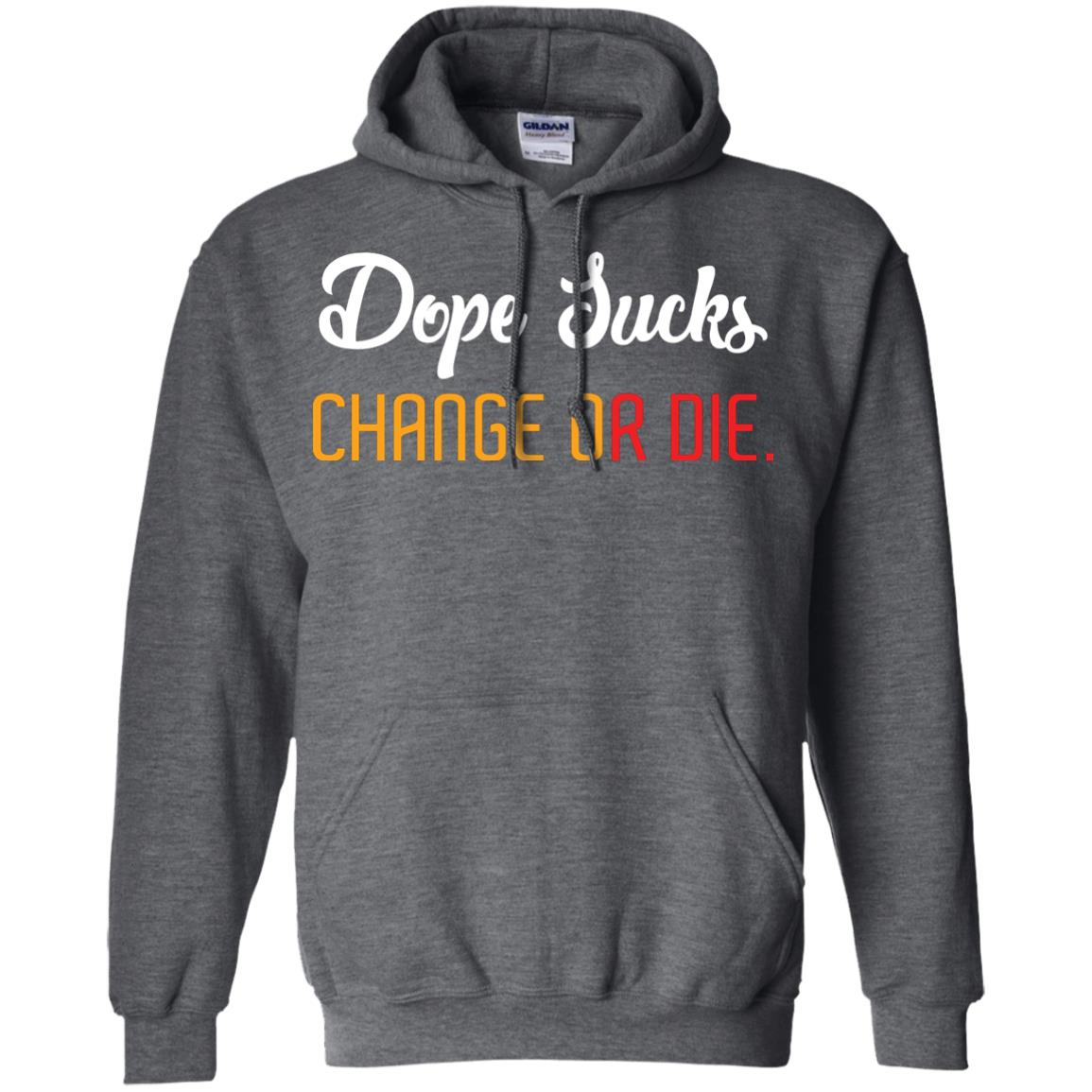 Dope Sucks Change Or Die T-shirt Dark Heather