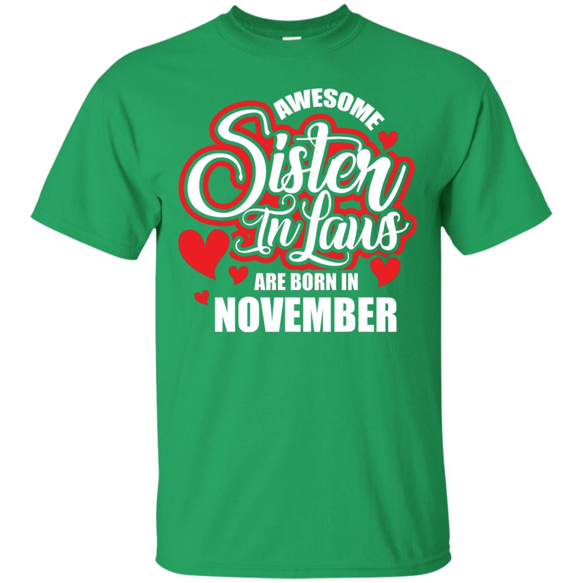 November T-shirt Awesome Sister In Laws Are Born In November Irish Green