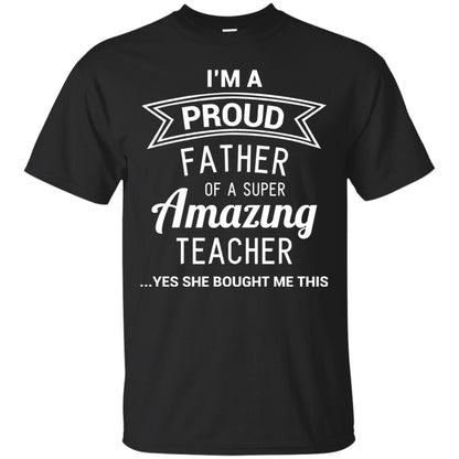 Im A Proud Father Of A Super Amazing Teacher Black