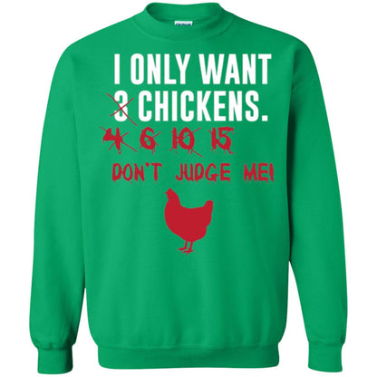 Funny Chichken Lovers T-shirt I Only Want 3 Chickens Or Irish Green