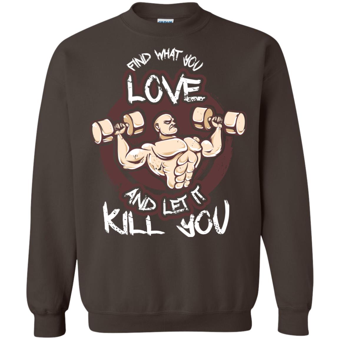 Find What You Love And Let It Kill You Fitness T-shirt Dark Chocolate