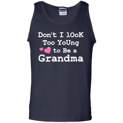Don't I Look Too Young To Be A Grandma Shirt Navy