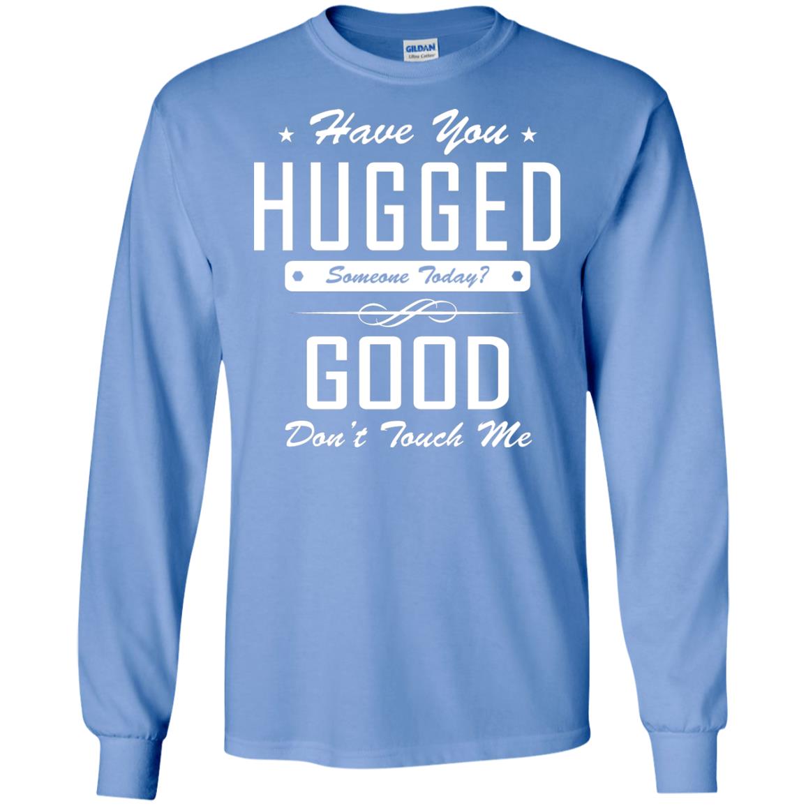 Have You Hugged Someone Today T-shirt Carolina Blue