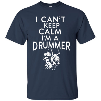 I Can’t Keep Calm I’m A Drummer Drum Lover T-shirt Navy