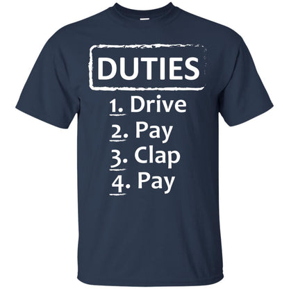 Duties Drive Pay Clap Pay Daddy Shirt Navy