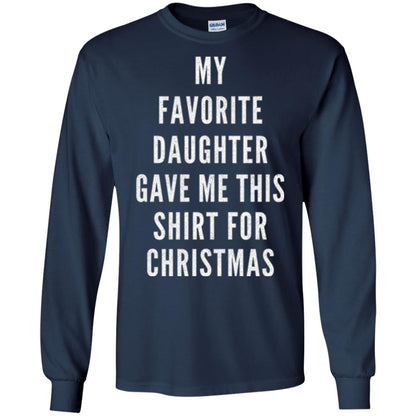 Christmas T-shirt My Favorite Daughter Gave Me This Shirt For Christmas Navy