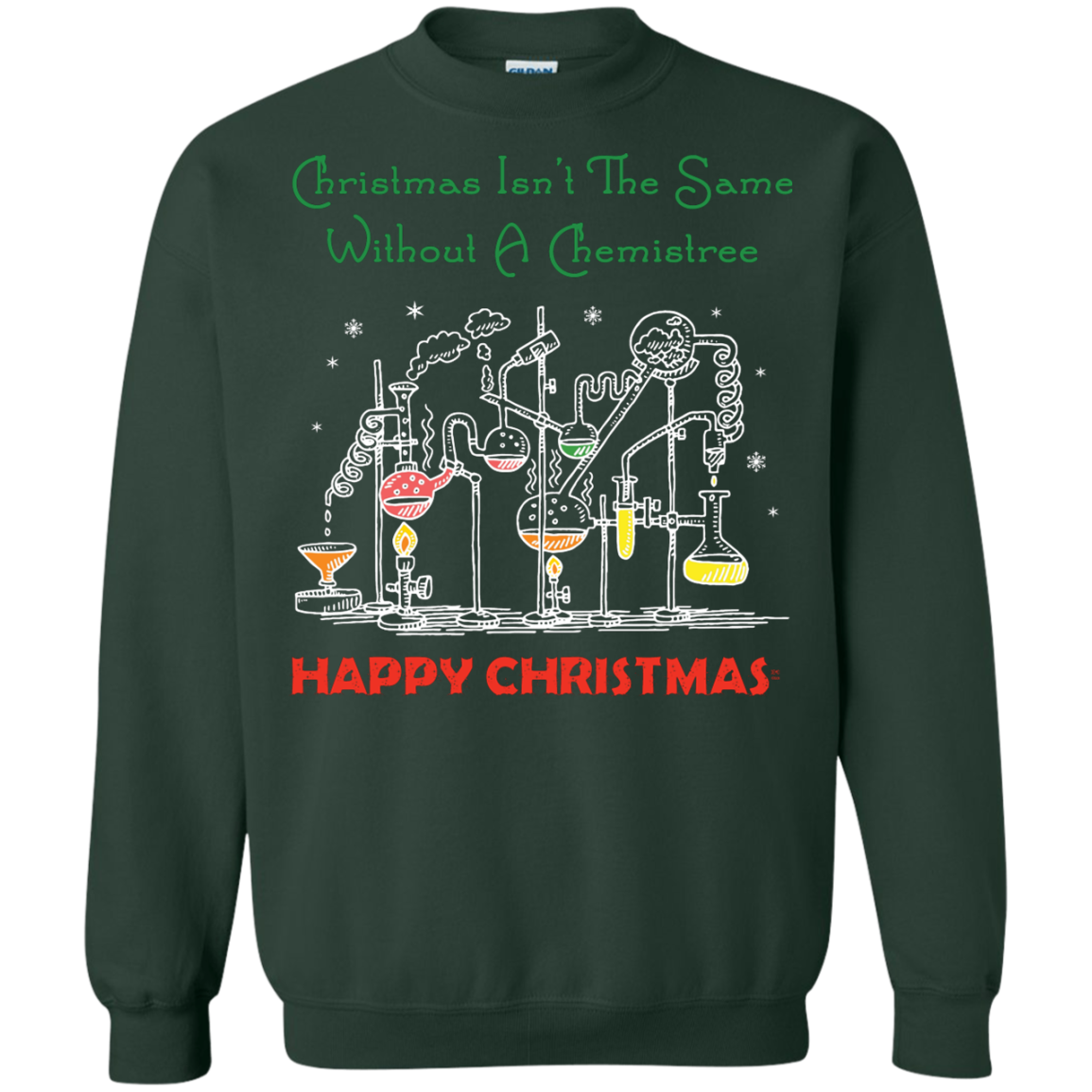 Christmas Isn't The Same Without A Chemistree Happy Christmas T-shirt Forest Green