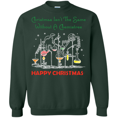 Christmas Isn't The Same Without A Chemistree Happy Christmas T-shirt Forest Green