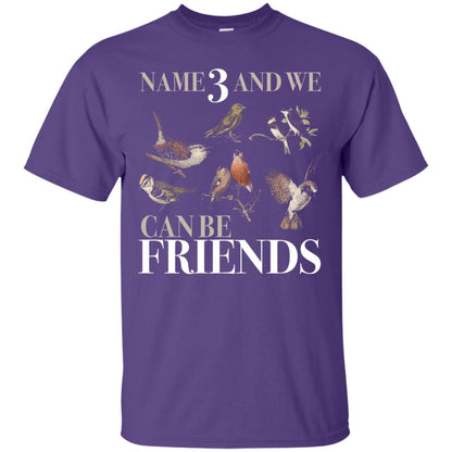 Birdwatching Shirt Name 3 And We Can Be Friends Purple
