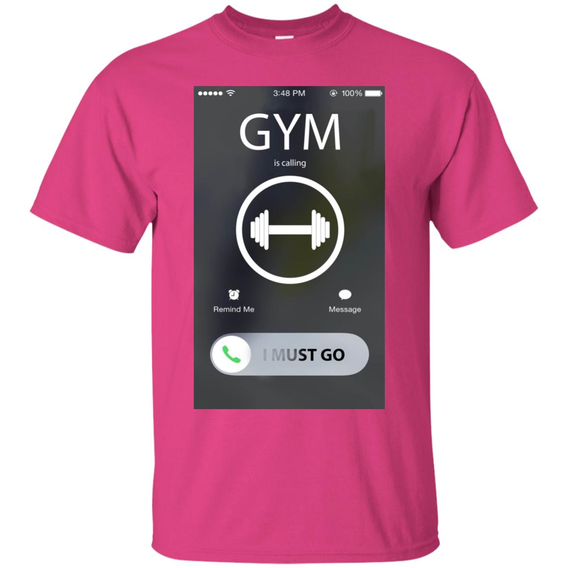 Gym Is Calling I Must Go Workout T-shirt For Gymer Heliconia