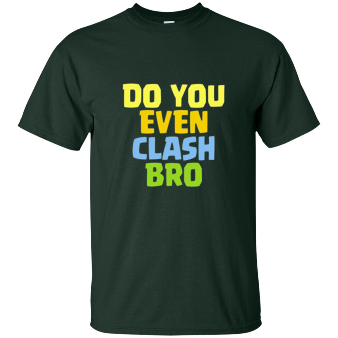 Royal Gamers T-shirt Do You Even Clash Bro Forest Green
