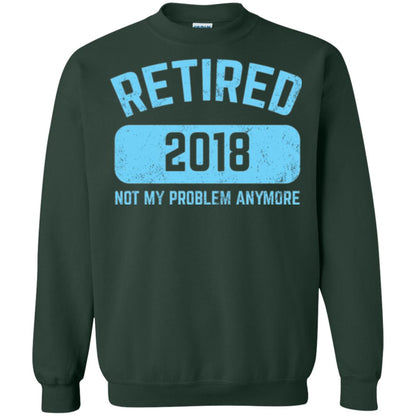 Funny Retirement Party Shirt Not My Problem Anymore 2018 Forest Green
