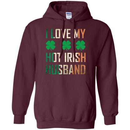 I Love My Hot Irish Husband Saint Patricks Day Shirt For Wife Maroon