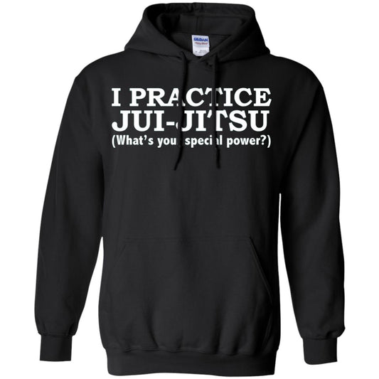 I Practice Jui-jitsu What_s Your Special Power T-shirt Black