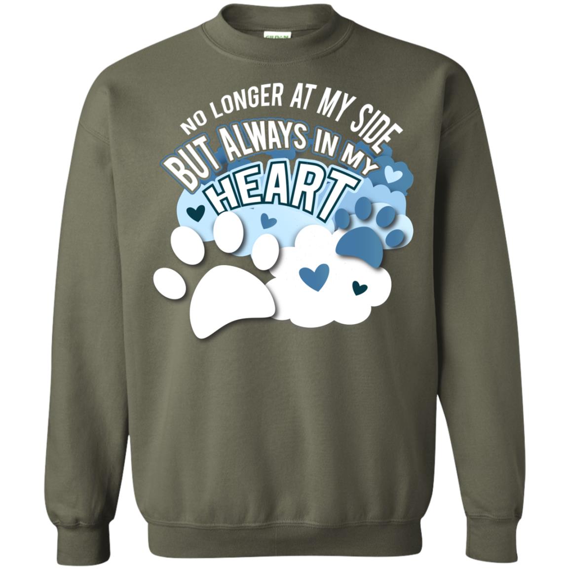 But Always In My Heart Dog In Heaven T-shirt Military Green