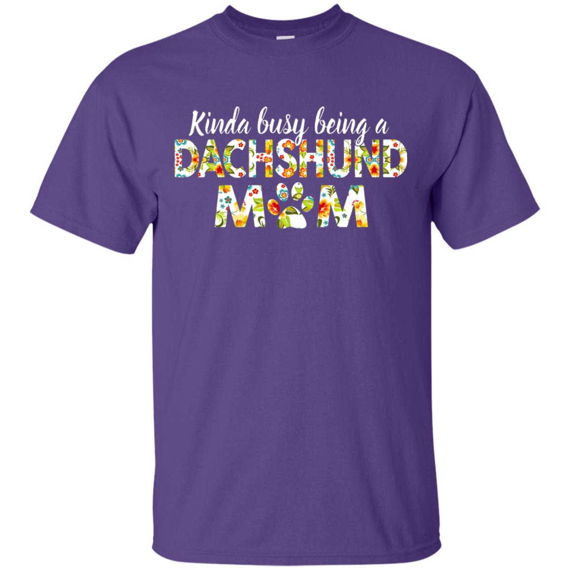 Kinda Busy Being A Dachshund Mom T-shirt Purple