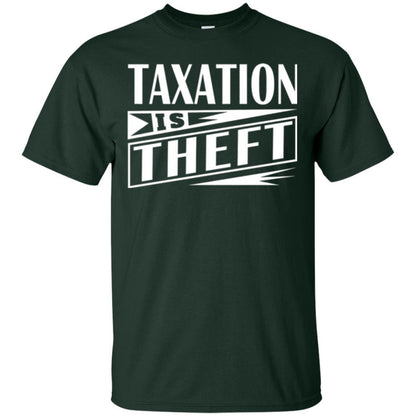 Libertarian T-shirt Taxation Is Theft T-shirt Forest Green