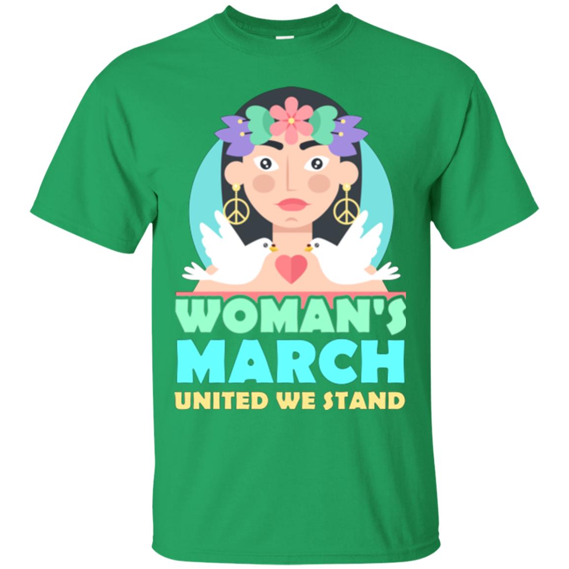 Woman Right T-shirt Womans March United We Stand Irish Green