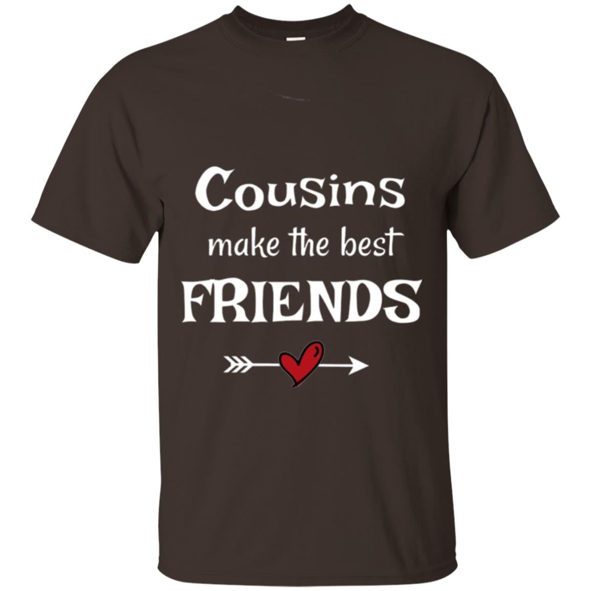 Cousins Make The Best Friends T-shirt Dark Chocolate