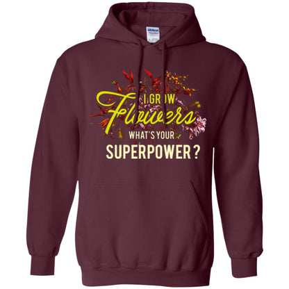 Florist T-shirt I Grow Flowers What's Your Superpower Maroon