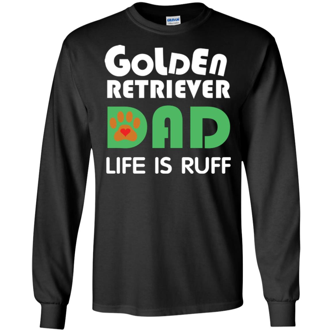 Dog Dad T-shirt Golden Retriever Dad Life Is Ruff Black