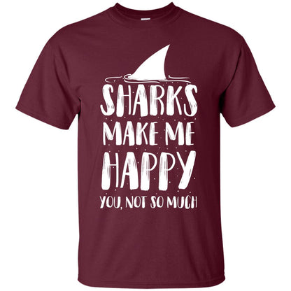 Sharks Make Me Happy You Not So Much Shirt For Sharks Lover Maroon
