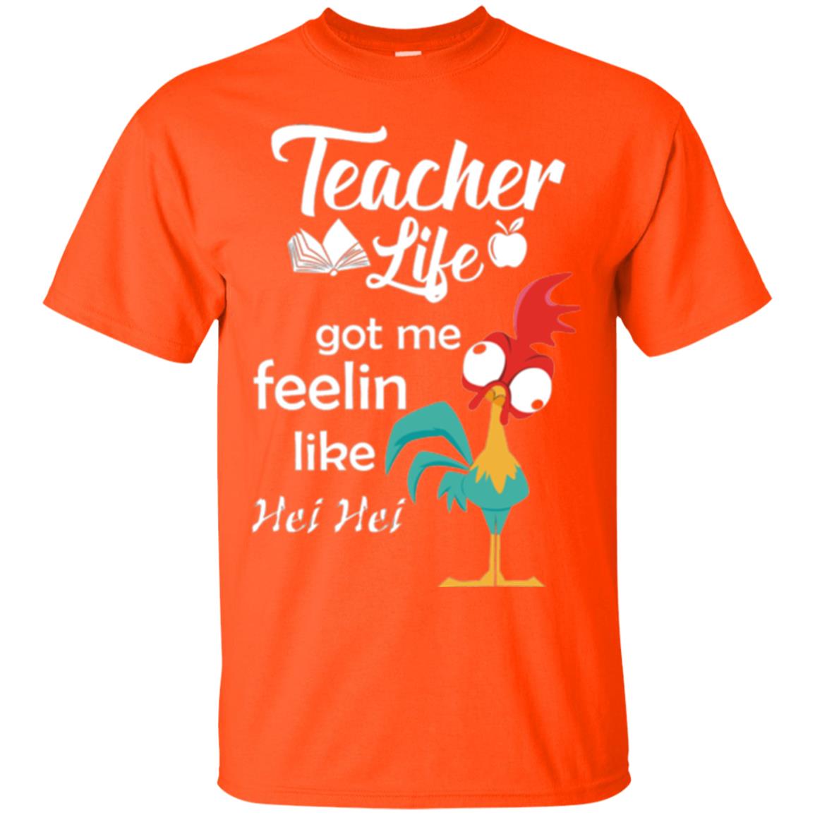 Teacher Life Got Me Feelin Like Hei Teacher Shirt Orange