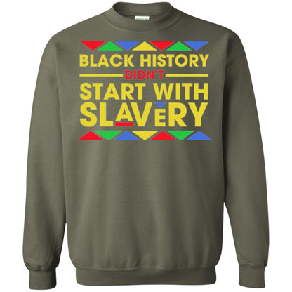 Black History Didn_t Start With Slavery T-shirt Human Rights Military Green