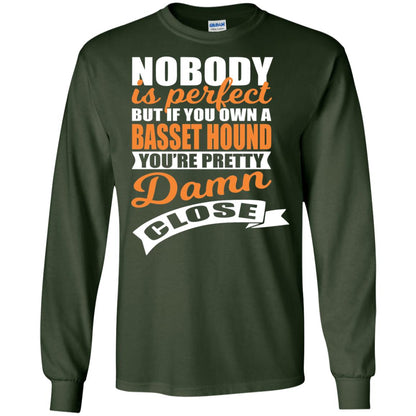 Basset Hound Owner T-shirt Nobody Is Perfect But If You Own A Basset Hound Forest Green