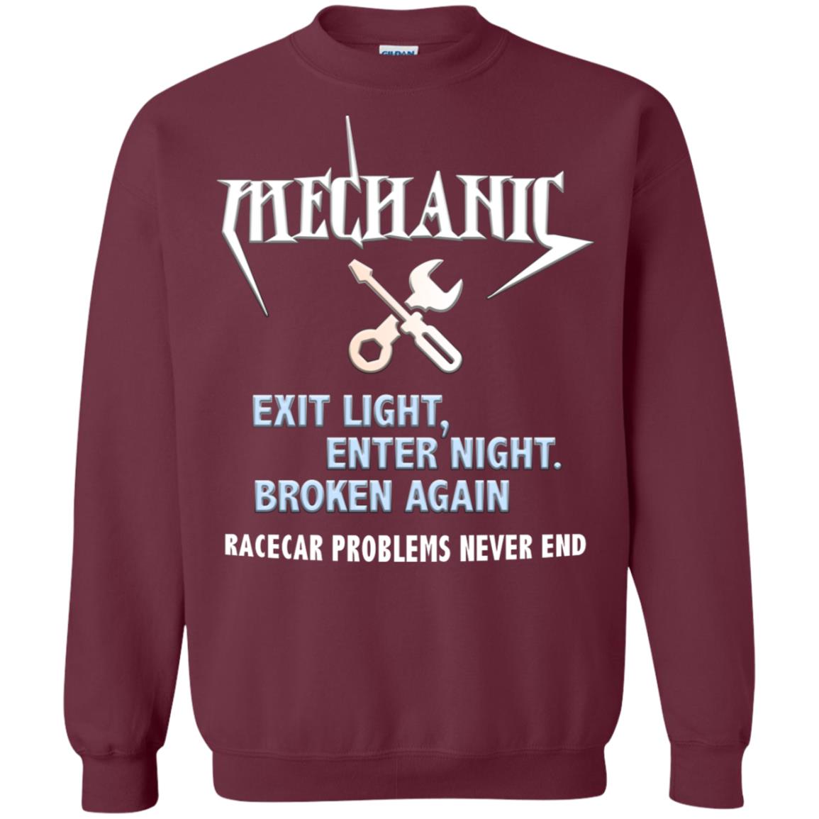 Mechanic Exit Light Enter Night Broken Again Racecar Problems Never End Maroon