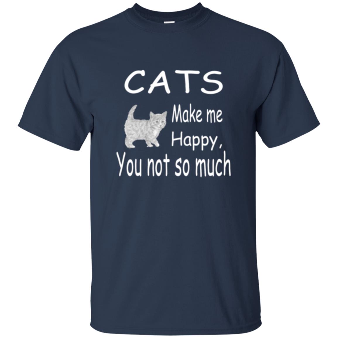 Cat Lover T-shirt Cats Make Me Happy You Not So Much Navy