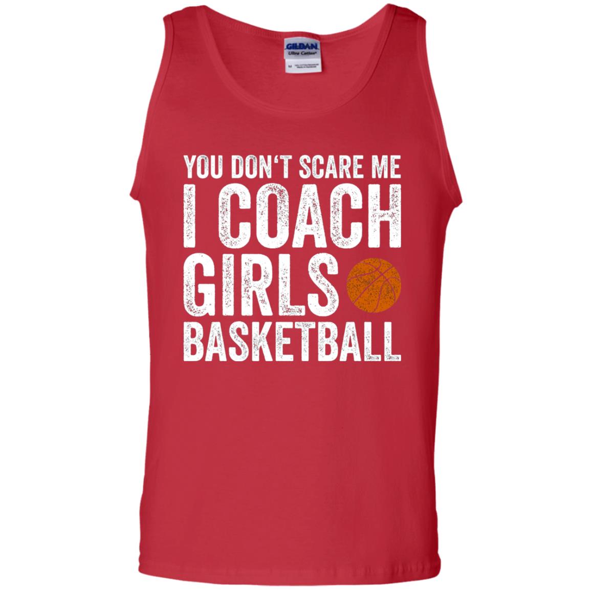 You Don_t Scare Me I Coach Girls Basketball T-shirt Red