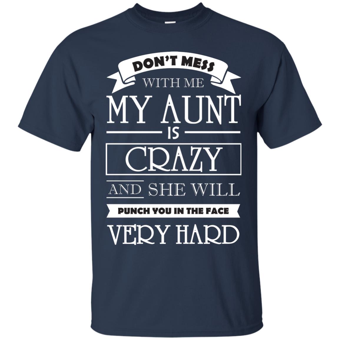 Don_t Mess With Me My Aunt Is Carzy And She Will Punch You In The Face Very Hard Navy