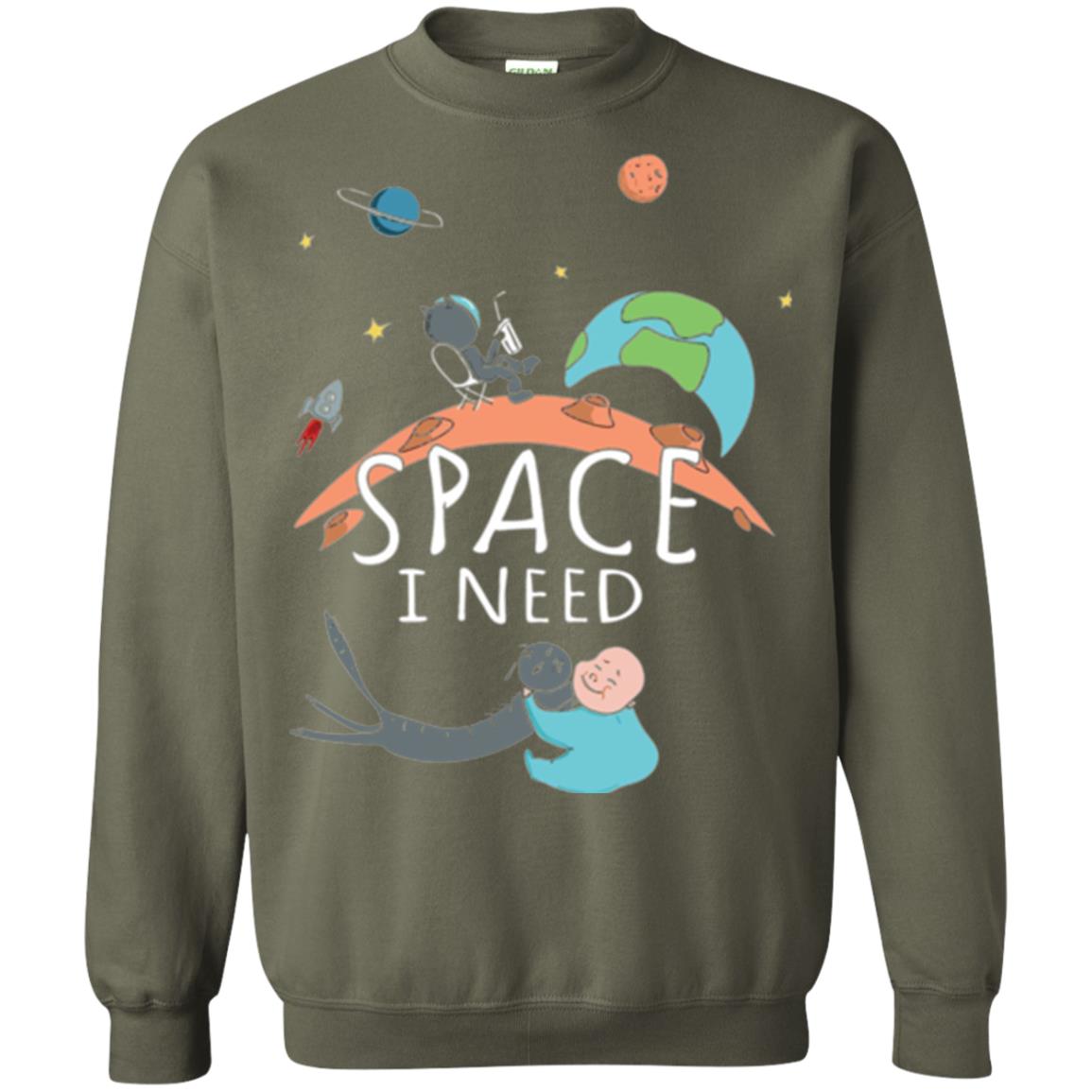 Funny Astronaut Universe Pun T-shirt I Need Space Military Green