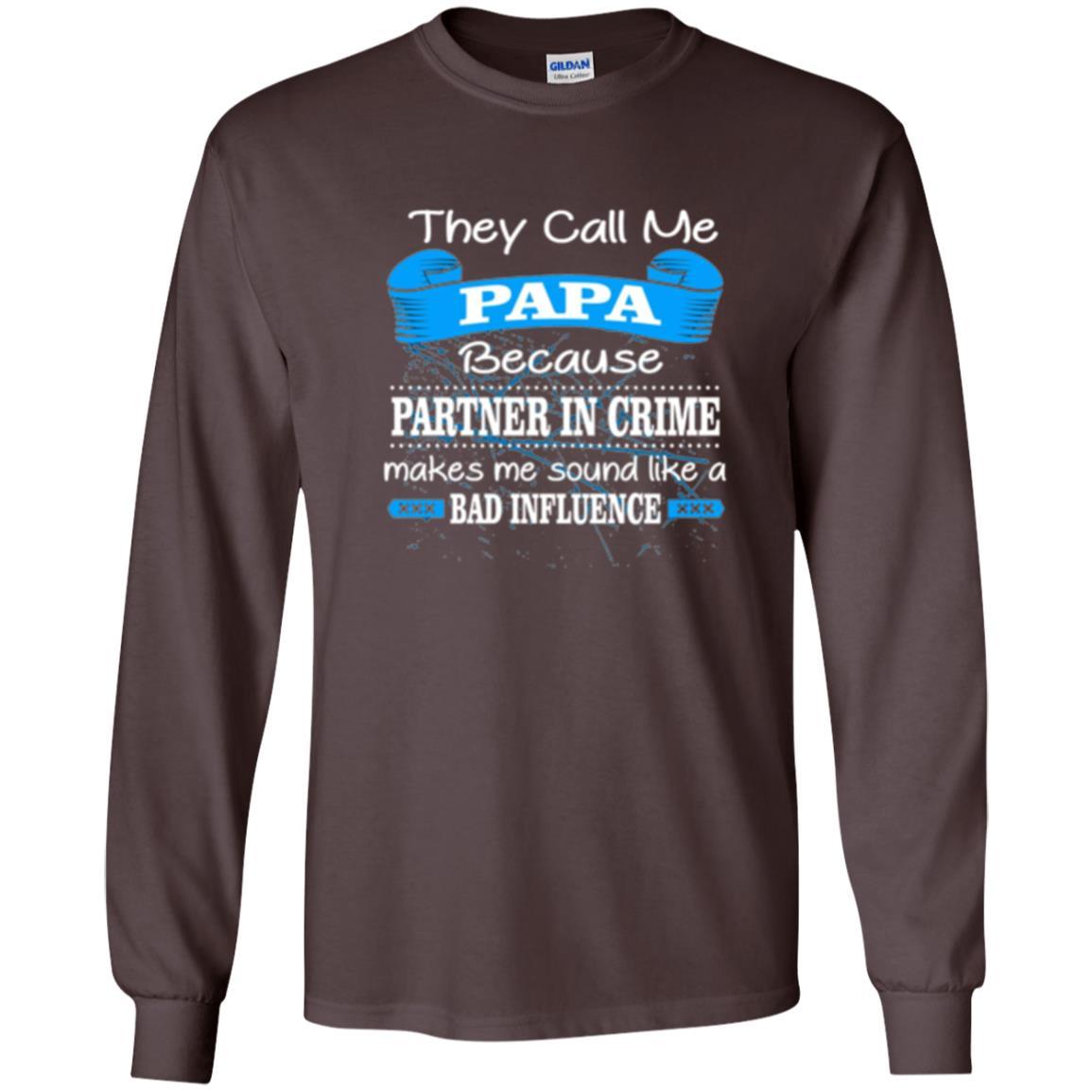 Papa T-shirt Because Partner In Crime Make Bad Influence Dark Chocolate