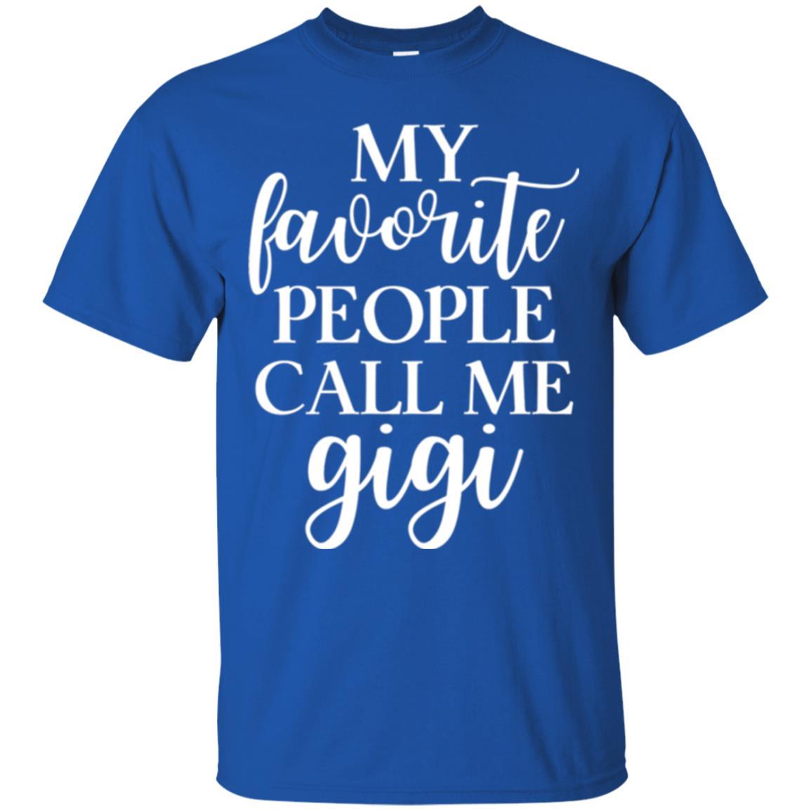 Nana T-shirt My Favorite People Call Me Gigi Royal