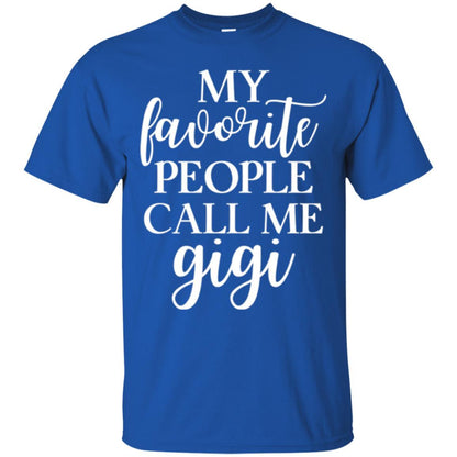 Nana T-shirt My Favorite People Call Me Gigi Royal