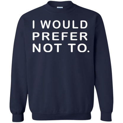 Sayings T-shirt I Would Prefer Not To Funny Navy